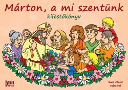 Márton, a mi szentünk kifestőkönyv